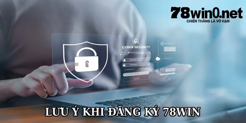đăng ký 78win lưu ý
