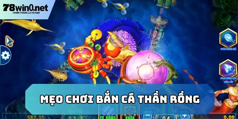 bắn cá thần rồng mẹo chơi hay