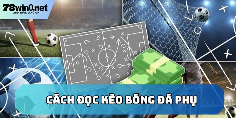 cách đọc kèo bóng đá phụ
