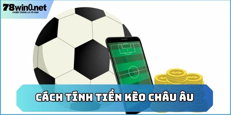 kèo châu âu cách tính tiền