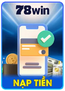 Nạp tiền 78win