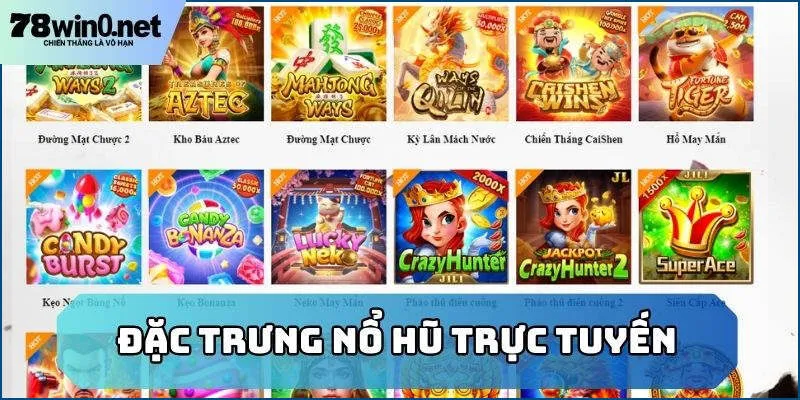 nổ hũ trực tuyến đặc trưng