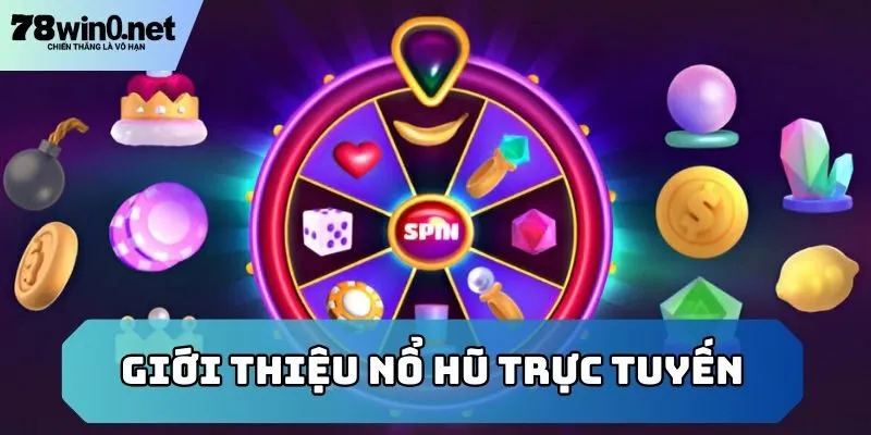Giới thiệu nổ hũ trực tuyến